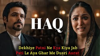 Haq 2025 Movie Explained In Hindi By Filmi Cheenti