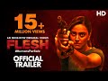 Flesh official trailer  eros now originals  swara bhasker  streaming now