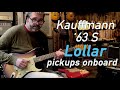 Kauffmann 63 s lollar pickups