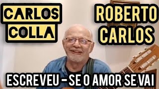 GRANDES EXITOS DE BRASIL DE TODOS LOS TIEMPOS PT 3   ROBERTO CARLOS SE O AMOR SE VAI   CARLOS COLLA