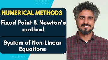 Numerical Methods: Lecture 14 | System of Non-Linear Equations | Fixed Point and Newton