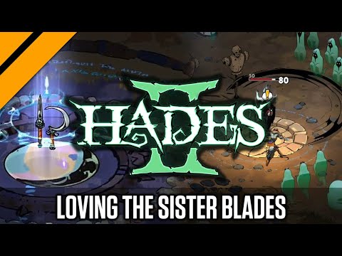 Learning to Love the Sister Blades in Hades 2