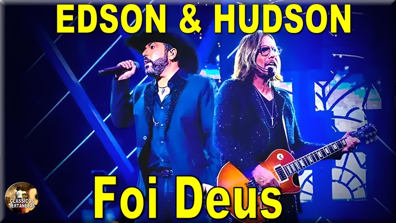 EDSON & HUDSON - FOI DEUS - YouTube