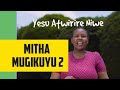 YESU ATWIRIRE NIWE MITHA MUGIKUYU 2 By Githaiga S Family YESU ATWIRIRE NIWE MITHA MUGIKUYU 2 By Githaiga S Family