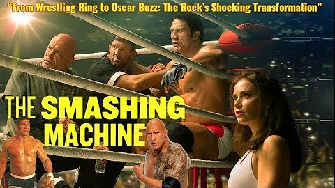 “The Rock Could Win an Oscar for THIS Role | The Smashing Machine”