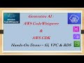 Generative AI - AWS CodeWhisperer and AWS CDK - Hand On Demo. Build AWS S3, VPC and RDS.