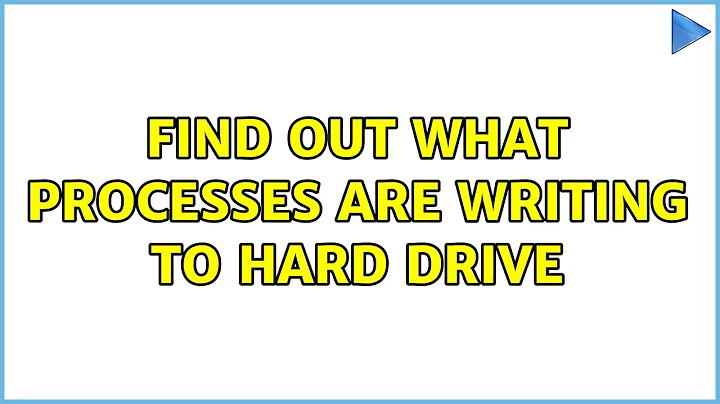 Unix & Linux: Find out what processes are writing to hard drive (4 Solutions!!)