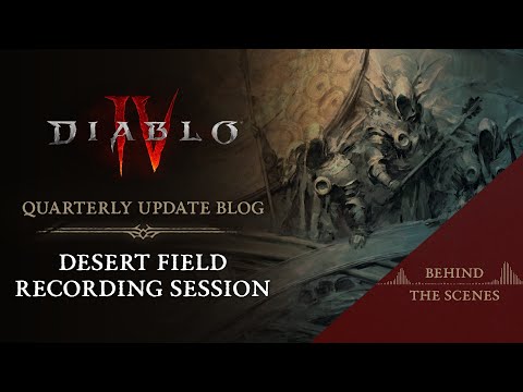 Diablo IV | Quarterly Update - Desert Field Recording Session