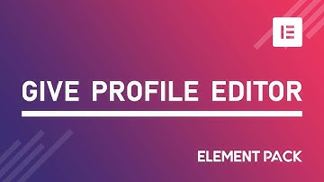 How to Use Give Profile Editor Widget in Elementor by Element Pack | BdThemes Tutorial