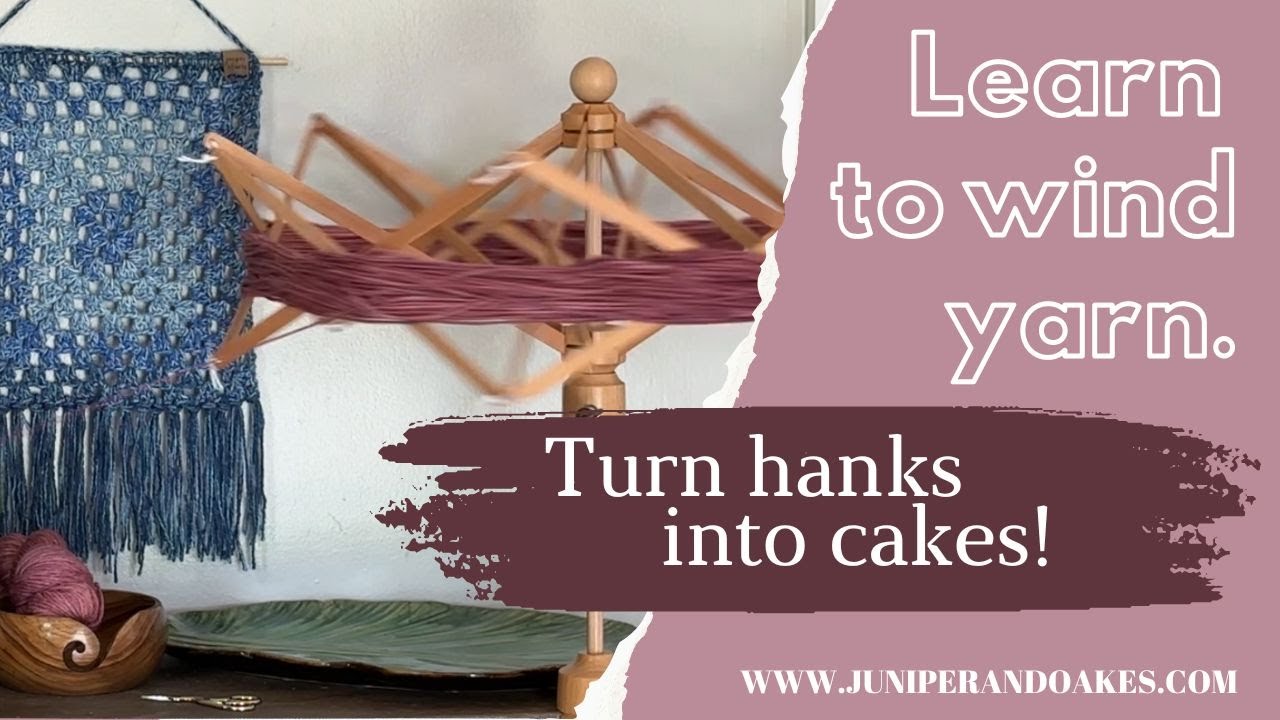 How to Wind Hanks of Yarn into Cakes YouTube