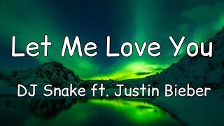 DJ Snake ft. Justin Bieber - Let Me Love You (Lyrics)