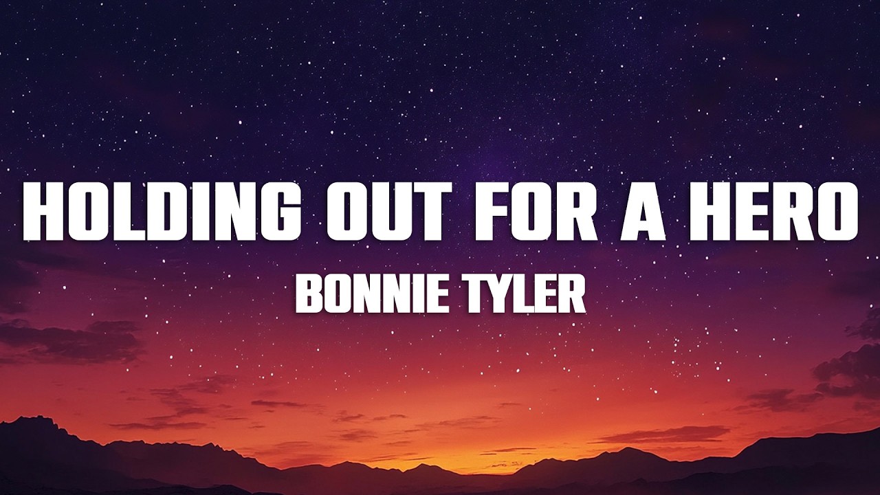 Bonnie Tyler - Holding Out For A Hero (Lyrics)