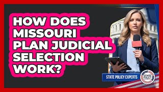 How Does Missouri Plan Judicial Selection Work?