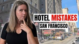 San Francisco Hotel Mistakes I See Tourists Make Constantly