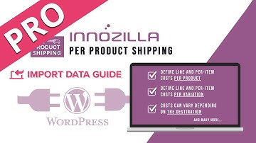 IMPORT DATA GUIDE - Innozilla Per Product Shipping WooCommerce Plugin for Wordpress