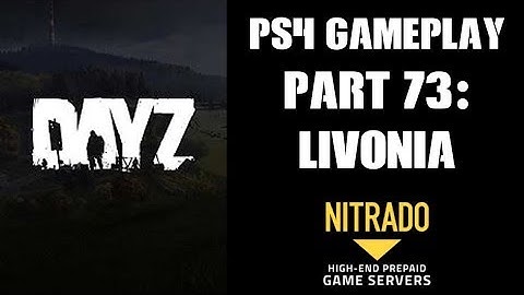 DAYZ PS4 Gameplay Part 73: Livonia! Rain Stops Play! (PS4)