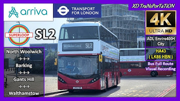 [Arriva London] SUPERLOOP - SL2 ~ North Woolwich Free Ferry ➝ Walthamstow Central Station【4K UW】
