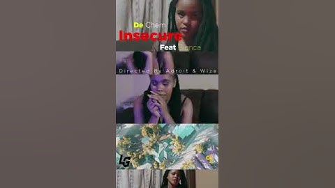 De Chem ft Bianca - Insecure(official music video)