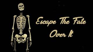 Video thumbnail of "Escape The Fate - Over It  [Lyrics on screen]"