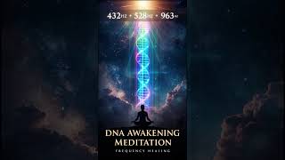 DNA Awakening Meditation 🧬 432Hz + 528Hz + 963Hz Frequency Healing