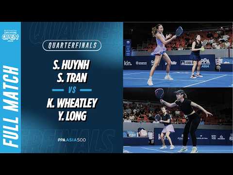 Huynh/Tran vs Wheatley/Long - Women's Doubles Quarterfinals | Leapmotor Singapore Open 2026