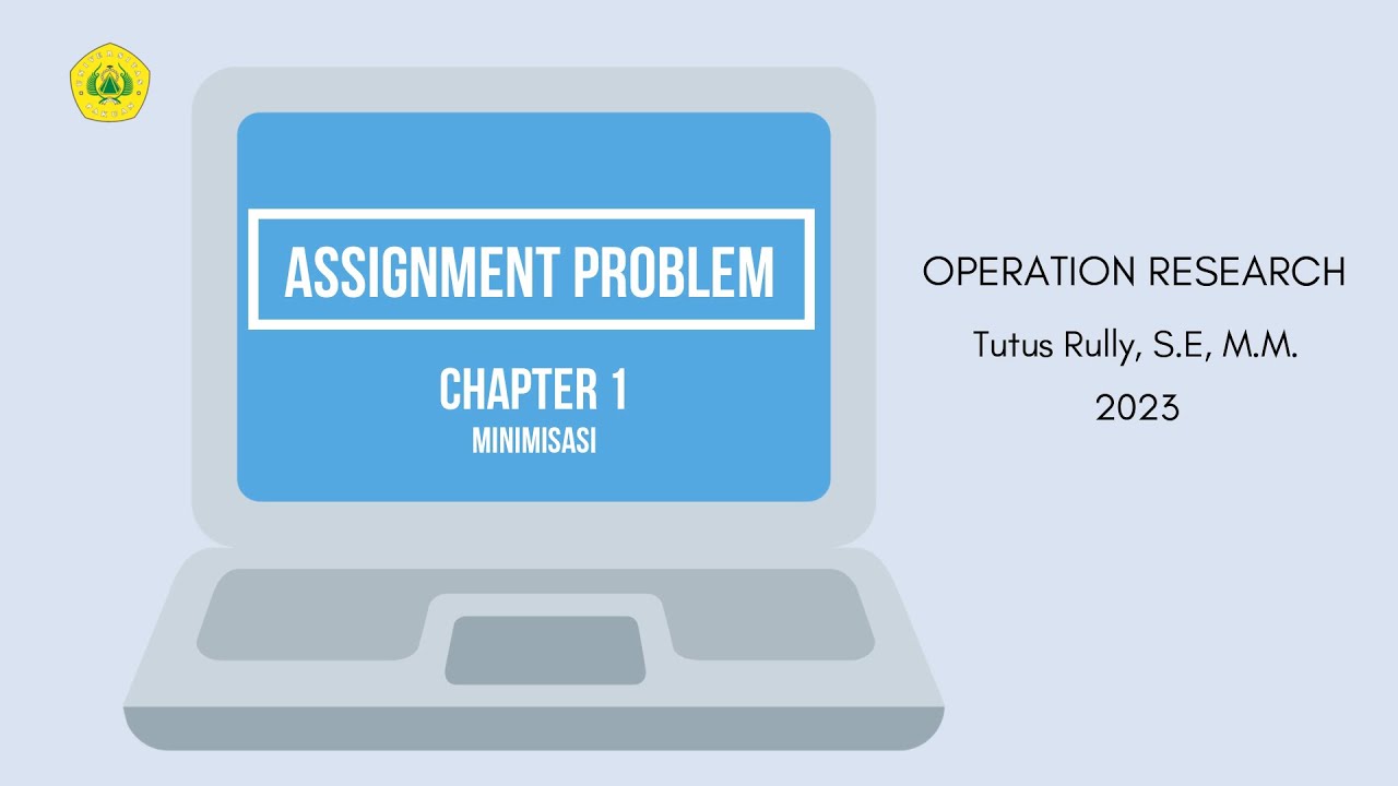 Assignment Problem (Masalah penugasan) Chapter 1 - Minimisasi - YouTube