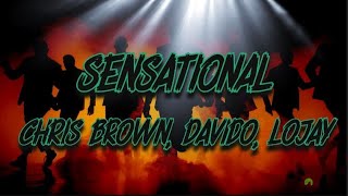 Chris Brown, Davido, Lojay - Sensational (Lyrics)