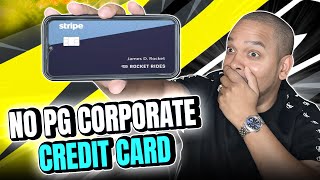 GET APPROVED FOR A NO PG STRIPE BUSINESS CORPORATE CREDIT CARD