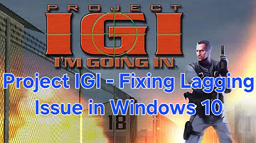 Project IGI - Fixing Lagging Issues in Windows 10 (Or any other old games)