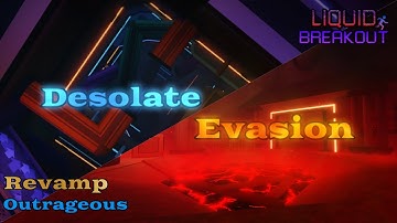 Liquid Breakout 1.14 - Desolate Evasion Revamp [Outrageous]