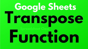 Switch columns and rows with the TRANSPOSE function in Google Sheets