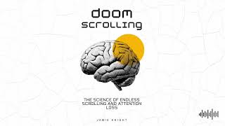 Doom Scrolling Full Audiobook | How To Quit Tiktok, Reddit & More
