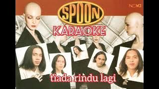 KARAOKE TIADA RINDU LAGI SPOON