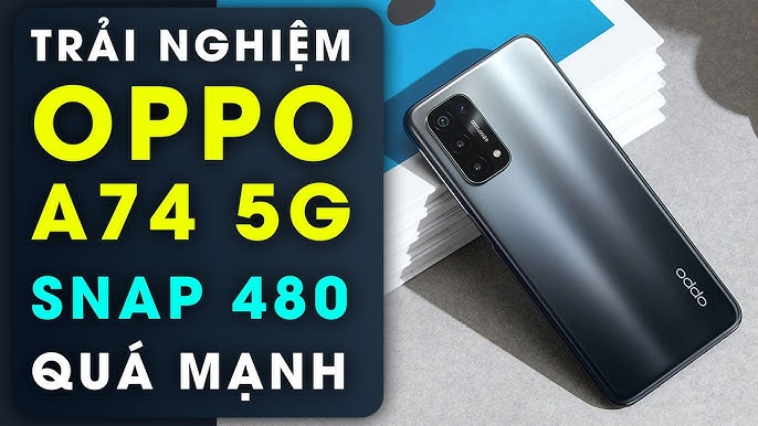 Có nên mua Oppo A74 5G với tầm giá 8 triệu, chơi game mượt mà, chụp ảnh sắc  nét, có hỗ trợ kết nối 5G? - Công nghệ mới nhất - Đánh