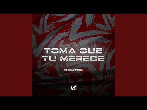Toma Que Tu Merece