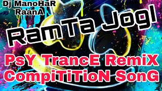 Ramta Jogi || PSY TRANCE REMIX || Compitition Remix || Dj manohar Raana