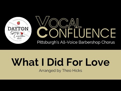 Vocal Confluence - "What I Did For Love"