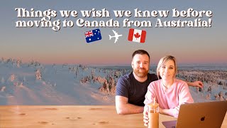 Things we wish we knew before moving to Canada from Australia! Living abroad