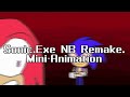 Sonic. Exe NB Remake (Mini-Animation)