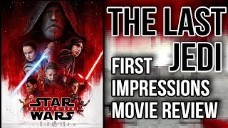 Star Wars: The Last Jedi - First Impressions Review