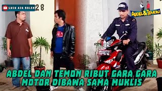 ABDEL DAN TEMON RIBUT GARA GARA MOTOR DIBAWA SAMA MUKLIS - ABDEL & TEMON