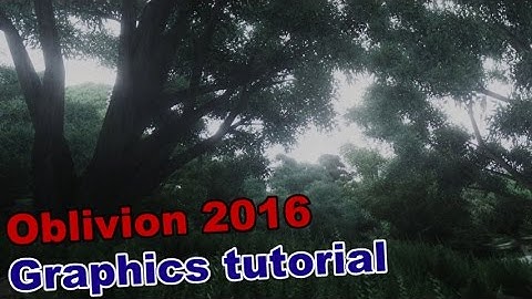 Oblivion 2016 Ultimate Graphics Tutorial - 10 Years of Oblivion !