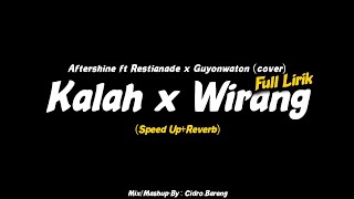 Kalah x Wirang - Aftershine ft Restianade x GuyonWaton Cover - (Speed Up) CIDRO BARENG🎧