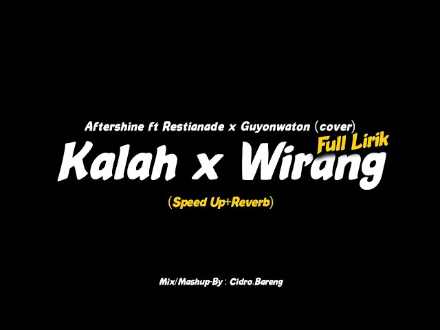 Kalah x Wirang - Aftershine ft Restianade x GuyonWaton Cover - (Speed Up) CIDRO BARENG🎧 class=