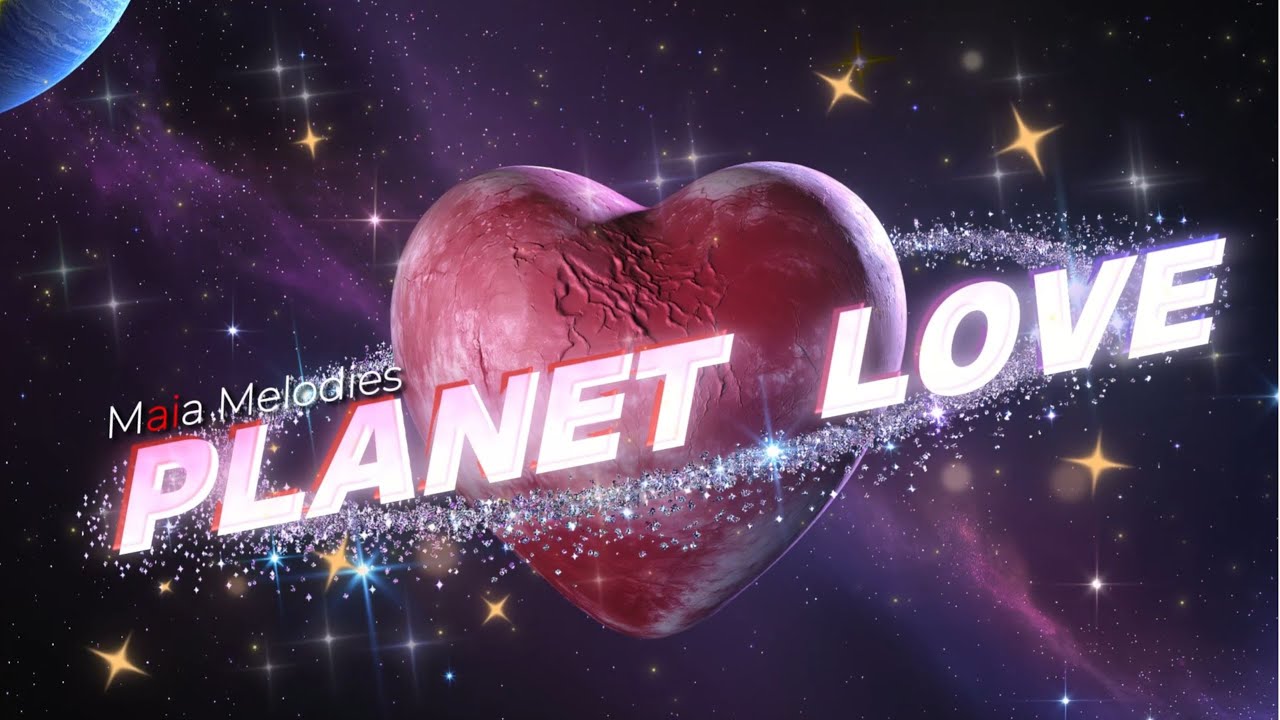 Maia Melodies - PLANET LOVE