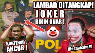 MISTER LAMBAD DITANGKAP POLISI JOKER BIKIN ONAR | KONTEN GUA GAGAL !!!