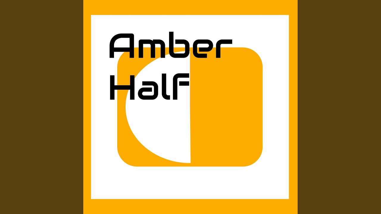 Watch Amber Half on YouTube Watch Amber Half on YouTube