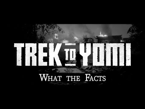 What the Facts: Trek to Yomi