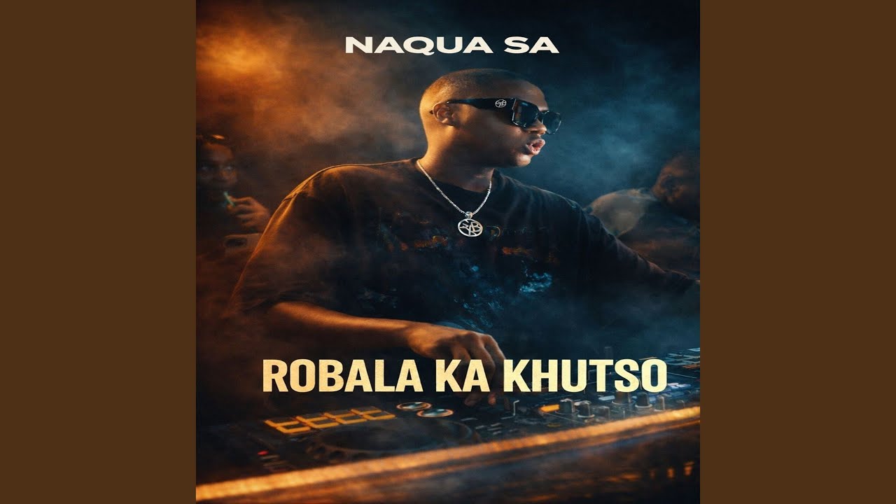 MP3: Naqua SA - Robala Ka Khutxo