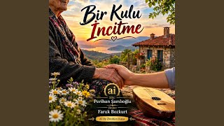 Bir Kulu İncitme (Feat. Perihan Şamlıoğlu)